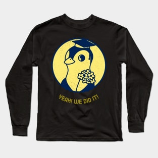 We did it ! Long Sleeve T-Shirt